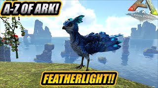 AZ Of Ark The FEATHERLIGHT The Cutest Light Pet And The Best  Ark Survival Evolved [upl. by Larina966]