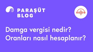 Damga vergisi nedir oranları nasıl hesaplanır [upl. by Kerad]