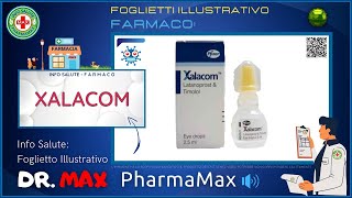 ❓ Cosè il 💊 Farmaco XALACOM 🗺️ Foglietto Illustrativo Bugiardino Salute [upl. by Nylaras]