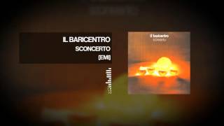 Il Baricentro  Sconcerto [upl. by Hanahs]