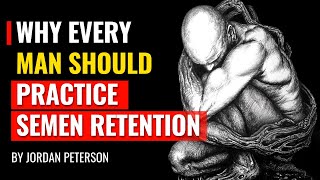 Why Every Man Should Practice Semen Retention  By Elon Musk Jordan Peterson [upl. by Airamasor]