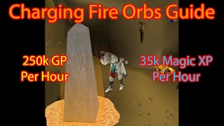 OSRS Charging Fire Orbs Guide 2021 35k Magic XP amp 250k GP per hour [upl. by Irfan]