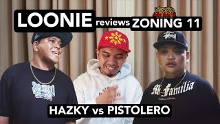 LOONIE  BREAK IT DOWN Rap Battle Review E258  ZONING 11 HAZKY vs PISTOLERO [upl. by Croteau]