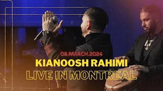 Kianoosh Rahimi Live in Montreal 4K  کانسرت کیانوش رحیمی در شهر مونتریال کانادا با اجرا های زنده [upl. by Azal730]