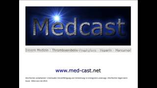 Medcast Innere Medizin  Chirurgie  Thromboembolieprophylaxe  Heparine  Marcumartherapie [upl. by Atinot]