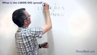 What is the LIBOR  OIS spread  MoneyWeek investment tutorials [upl. by Letreece]