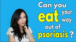 Psoriasis and Diet Can you eat your way out of psoriasis [upl. by Nordna67]