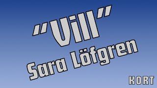 Sara Löfgren  Vill kort version LYRICS VIDEO [upl. by Leonerd]