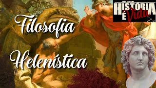 FILOSOFIA HELENÍSTICA  Filosofia Antiga  Série Filosofando na História [upl. by Merlina]