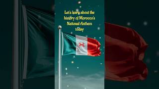 quotMoroccos Anthem A Tribute to Unity and Heritage 🇲🇦quot NationalAnthemHistoryOfMorocco [upl. by Holmann]