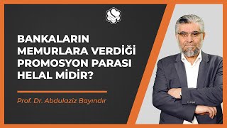 Bankaların memurlara verdiği promosyon parası helal midir  Prof Dr Abdulaziz Bayındır [upl. by Annawyt]