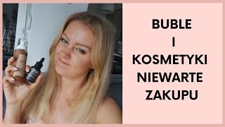 BUBLE I KOSMETYKI NIEWARTE ZAKUPU [upl. by Analad]