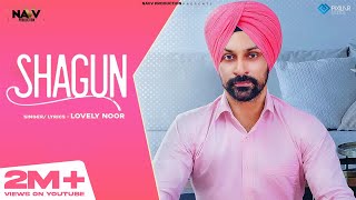 Shagun Official Video  Lovely Noor  Navv Production  Latest Punjabi Song 2020 [upl. by Carolin360]