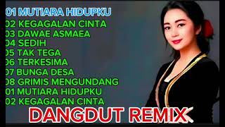 FUL ALBUM DANGDUT REMIX TERBAIK SEPANJANG MASA MUTIARA HIDUP VERSI COWO [upl. by Nema]