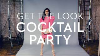 GET THE LOOK  COCKTAIL PARTY [upl. by Doolittle905]