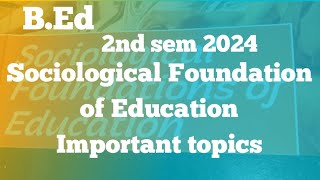 Sociological Foundation of Education BEd 2 nd sem 2024 [upl. by Skylar743]