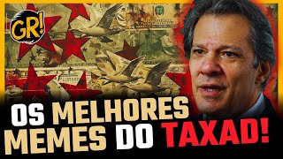 HADDAD OS MELHORES MEMES DO GRANDE COBRADOR DE IMPOSTOS DA NAÇÃO [upl. by Mcarthur]