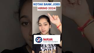 Kotak Mahindra Bank 2024 Hiring Freshers Experienced can Apply Bank jobs shorts banking [upl. by Budwig600]