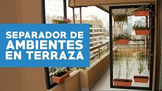 Cómo hacer un separador de ambientes para la terraza [upl. by Jezabel891]