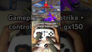 Gameplay bloodstrike  controller Rexus GX150 bloodstrike bloodstrikemobile shorts [upl. by Melly]