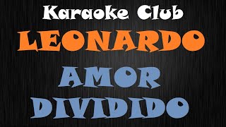 LEONARDO  AMOR DIVIDIDO  KARAOKÊ [upl. by Nahgen223]