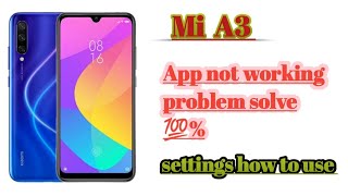 Mi A3 app not working problem solve settings features how to use [upl. by Gnort]