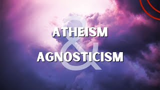 The Difference Between Atheism and Agnosticism [upl. by Eirene]