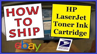 How To Ship an HP LaserJet Toner Ink Cartridge  Safe Easy amp Cheap  USPS Parcel Select Shipping [upl. by Lyle]