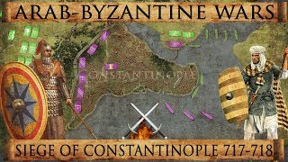 Siege of Constantinople 717718  ArabByzantine Wars DOCUMENTARY [upl. by Adler]