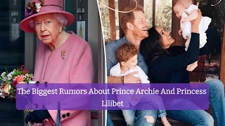 The Biggest Rumors About Prince Archie And Princess Lilibet [upl. by Lilybel]