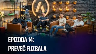 AS PODKAST 14  Preveč fuzbala [upl. by Seniag]