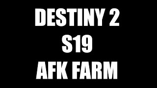 DESTINY 2 S19 NEW AFK FARM WORKING [upl. by Ahsemak887]