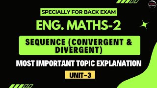 Unit3  Sequence  Convergent amp Divergent  Eng Maths2  Imp Topics Explanation [upl. by Ocer523]