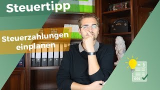 Steuertipp Steuerzahlungen einplanen [upl. by Enaffit107]