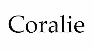 How to Pronounce Coralie [upl. by Sokul179]