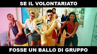 E SE IL VOLONTARIATO FOSSE UN BALLO DI GRUPPO D [upl. by Ballinger]