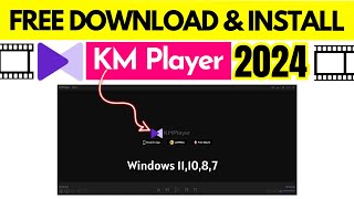 How to Download amp Install KM Player in Windows 1110 8 7 ✅Free Official KM Player 2024 [upl. by Lobell]