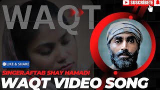 WAQT JATA HAI KAHANVIDEO SONG SINGERAFTAB SHAY HAMADI [upl. by Ellemac957]