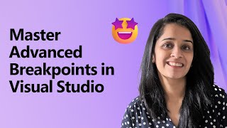 Master Advanced Breakpoints in Visual Studio [upl. by Ulda]