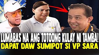 LUMABAS NA ANG TOTOONG KULAY NI TAMBA DAPAT DAW HUMARAP SI VP SARA SA QUADCOMM [upl. by Edy]