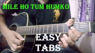 Mile Ho Tum Humko  Easy Guitar Tabs Lesson  Beginners Lesson [upl. by Airamahs129]