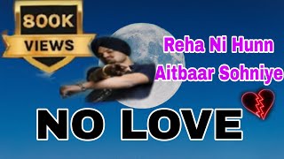 Reha Ni Hunn Aitbaar Sohniye Full Song Shubh  No Love  New Punjabi Songs 2024 [upl. by Klinger]