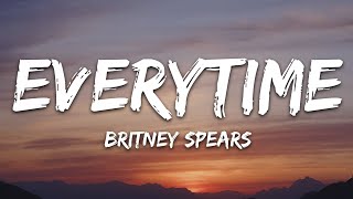 Britney Spears  Everytime Lyrics [upl. by Stilu]