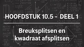 Integreren  Breuksplitsen en kwadraatafsplitsen  Deel 1 [upl. by Nnaecarg146]