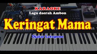 Lagu Daerah Ambon  KERINGAT MAMA  KARAOKE [upl. by Latsyrcal]