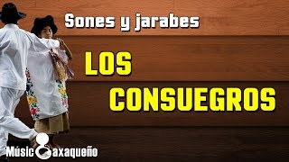 LOS CONSUEGROS  Sones y Jarabes  MÚSICOAXAQUEÑO [upl. by Mintz]