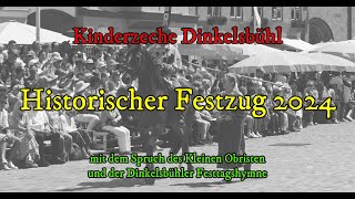 Kinderzeche Dinkelsbühl 2024 Historischer Festzug m Spruch des Kleinen Obristen u „Schallet heute“ [upl. by Atilrahc]