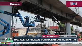 Línea 12 Metro CDMX Juez acepta pruebas contra Enrique Horcasitas  DPC con Nacho Lozano [upl. by Cirenoj]