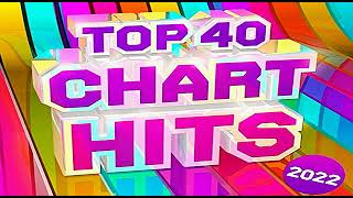 TOP 40 CHART HITS MUSIC 2022  BEST MUSIC RADIO CHARTS [upl. by Ahsirhcal]