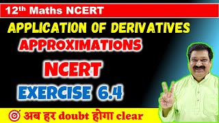 Approximations NCERT Ex 64 Application of derivatives NCERT Class 12 Maths NCERT Exercise 64 [upl. by Laddy]